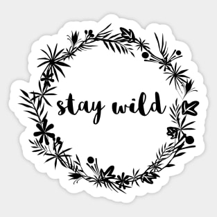 Stay wild Sticker